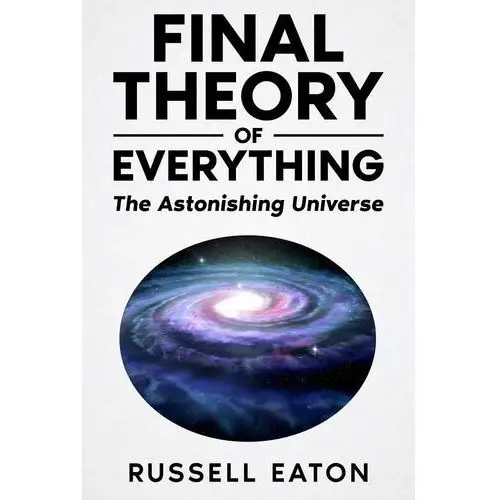 Final Theory Of Everything