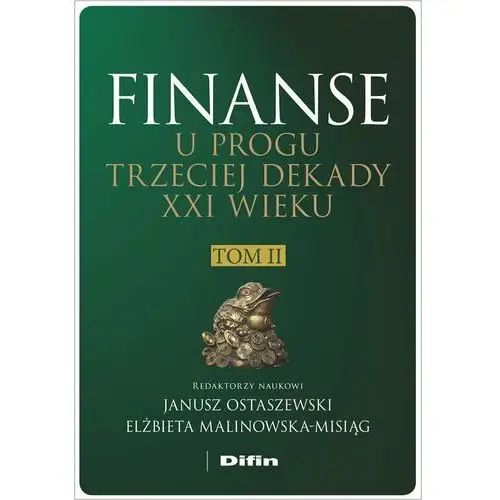 Finanse u progu trzeciej dekady XXI wieku. Tom 2