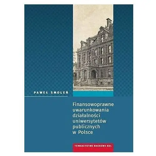 Finansowoprawne uwarunkowania działalności uniwersytetów publicznych w Polsce