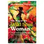 Findhorn pr The way of the wild soul woman: 5 earth archetypes to unleash your full feminine power Sklep on-line