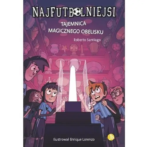 Tajemnica magicznego obelisku. Najfutbolniejsi wyd. 2