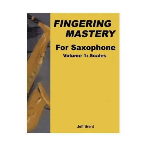 Fingering Mastery For Saxophone