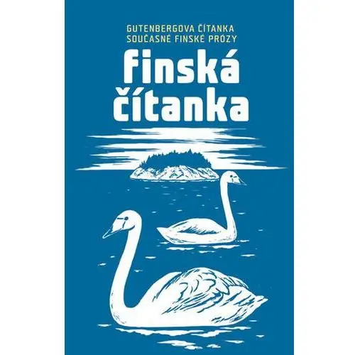 Finská čítanka - Gutenbergova čítanka současné finské prózy Hanušová Jitka