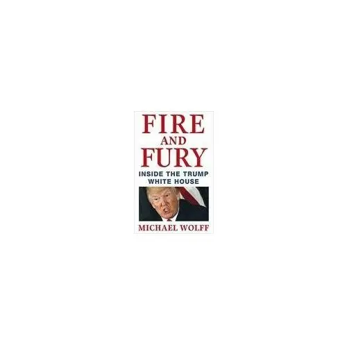 Fire and Fury: Inside the Trump White House Wolffsohn, Michael