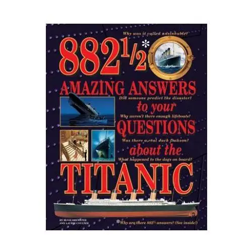 882-1/2 Amazing Answers to Your Questions About the Titanic