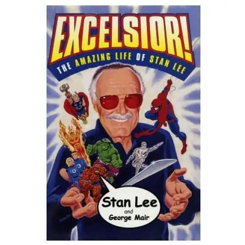 Excelsior!: the amazing life of stan lee Fireside books