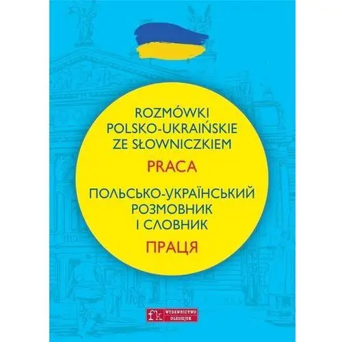 Firma księgarska olesiejuk Rozmówki polsko-ukraińskie ze słowniczkiem. praca