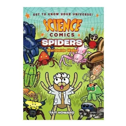 Science Comics: Spiders: Worldwide Webs