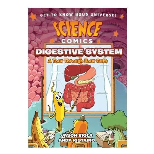 Science comics: the digestive system: a tour through your guts First second