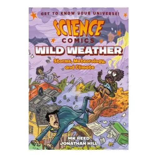 First second Science comics: wild weather: storms, meteorology, and climate