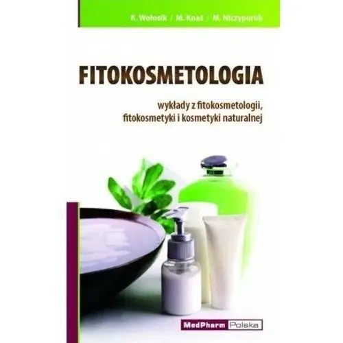 Fitokosmetologia wykłady z fitokosmetologii fitokosmetyki i kosmetyki naturalnej