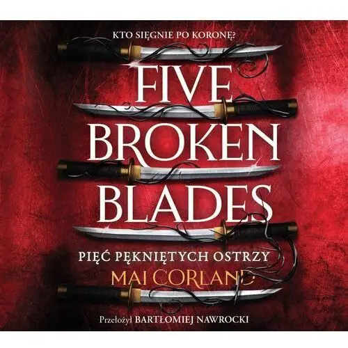 Five Broken Blades. Pięć pękniętych ostrzy. Tom 1