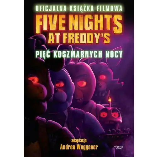 Five Nights at Freddy's. Pięć koszmarnych nocy