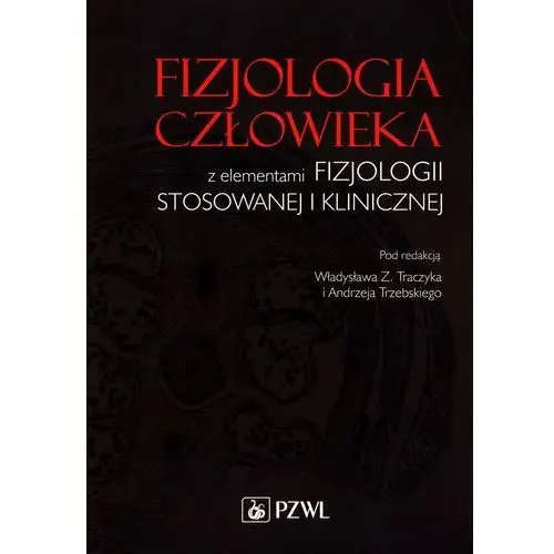 Fizjologia człowieka z elementami fizjologii stosowanewj i klinicznej