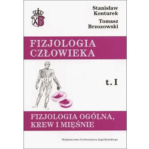 Fizjologia ogólna, krew i mięśnie. fizjologia człowieka. tom 1