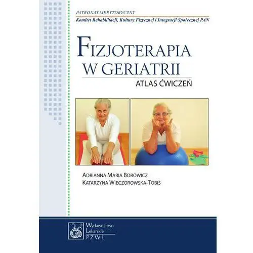 Fizjoterapia w geriatrii. atlas ćwiczeń