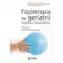 Fizjoterapia w geriatrii. Podstawy i nowe trendy Sklep on-line