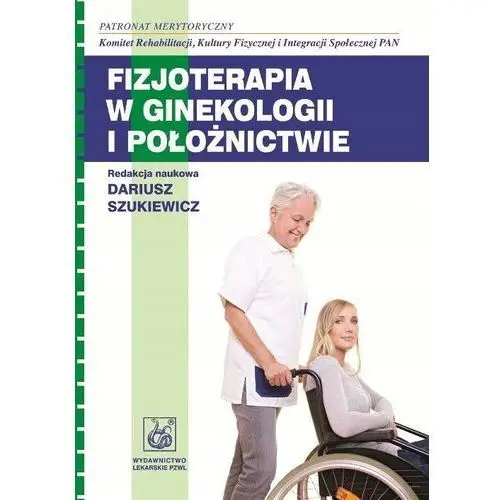 Fizjoterapia W Ginekologii I Położnictwie Nowa