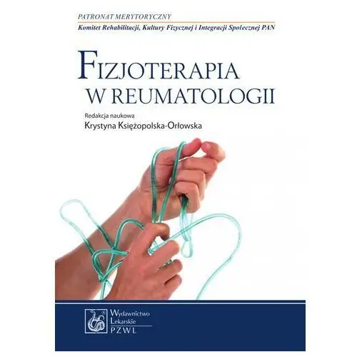 Fizjoterapia w reumatologii Wydawnictwo lekarskie pzwl