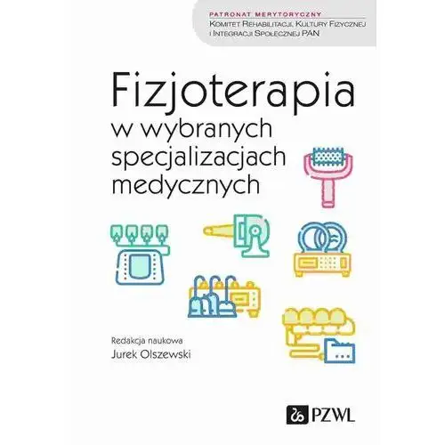 Fizjoterapia w wybranych specjalizacjach medycznych