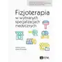 Fizjoterapia w wybranych specjalizacjach medycznych (E-book) Sklep on-line