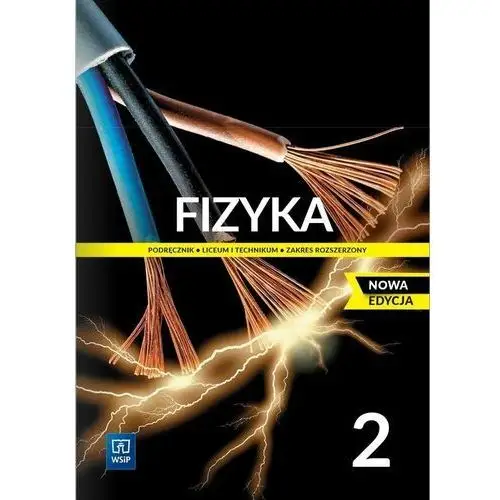 Fizyka 2. podręcznik do liceum i technikum. zakres rozszerzony. nowa edycja