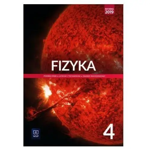 Fizyka 4 Podręcznik Zakres rozszerzony Fiałkowska Maria, Sagnowska Barbara, Salach Jadwiga