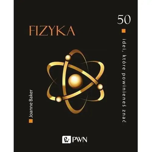 Fizyka. 50 idei, które powinieneś znać