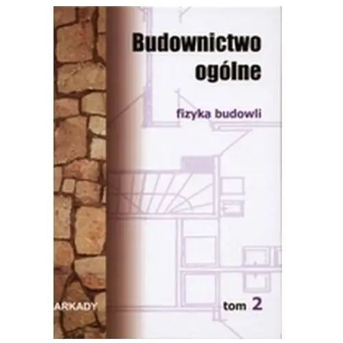 Fizyka budowli. budownictwo ogólne. tom 2