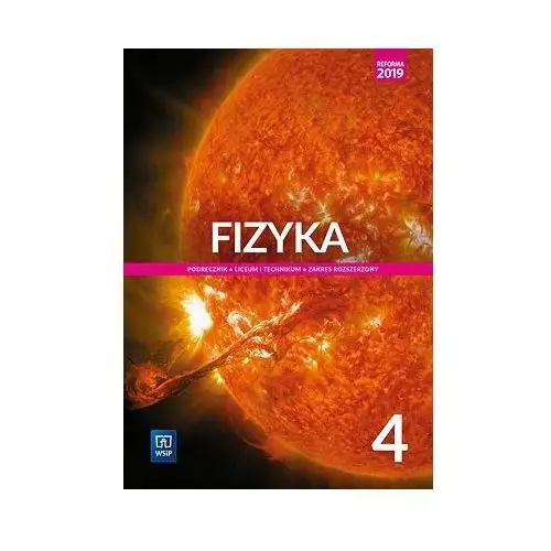 Fizyka. Podręcznik. Liceum i technikum. Klasa 4. Zakres rozszerzony. Reform