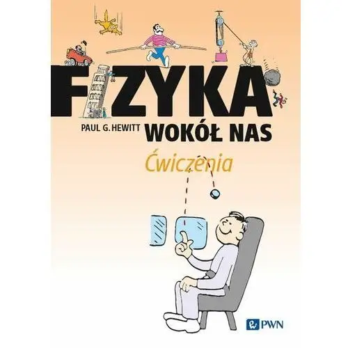 Fizyka wokół nas Ćwiczenia