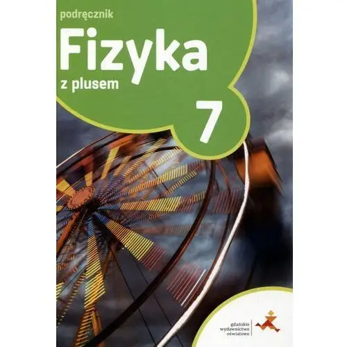 Fizyka z plusem. Podręcznik. Klasa 7. Szkoła podstawowa