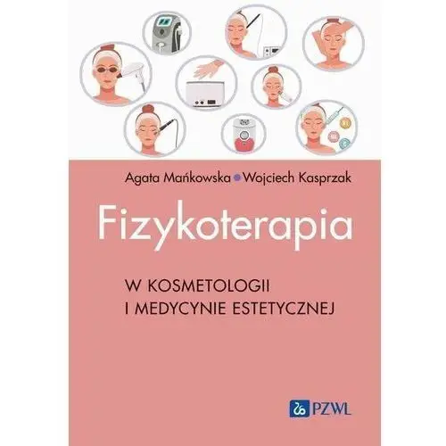 Fizykoterapia w kosmetologii i medycynie estetycznej