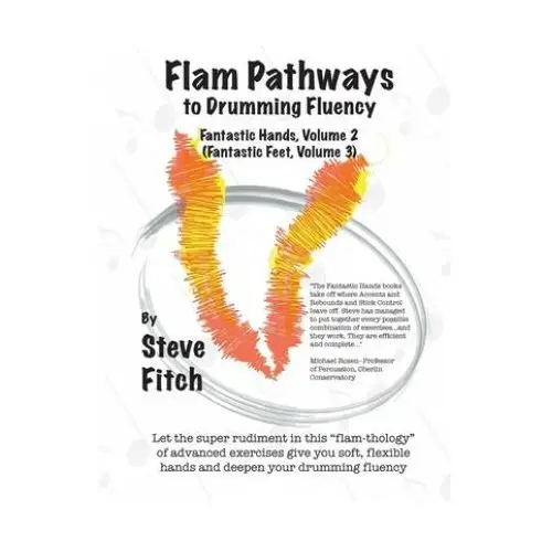 Flam Pathways to Drumming Fluency: Fantastic Hands, Volume 2/Fantastic Feet, Volume 3