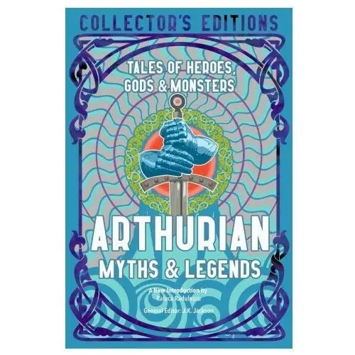 Flame tree pub Arthurian myths & legends: tales of heroes, gods & monsters