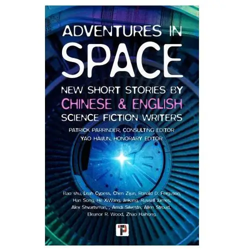 Flame tree publishing Adventures in space (short stories by chinese and english science fiction writers)