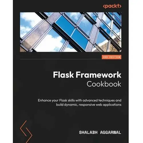 Flask Framework Cookbook