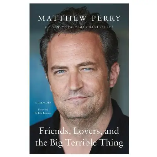Friends, lovers, and the big terrible thing: a memoir Flatiron books