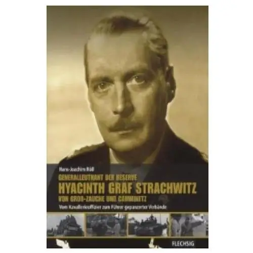 Flechsig verlag Generalleutnant der reserve hyazinth graf strachwitz von groß-zauche und camminetz