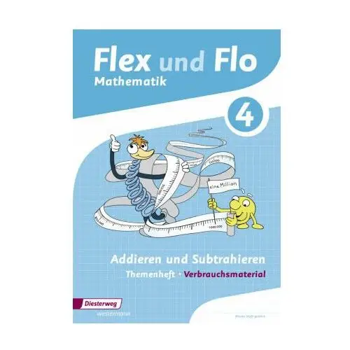 Flex und Flo 4. Themenheft Addieren und Subtrahieren: Verbrauchsmaterial