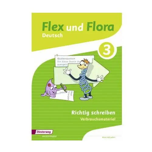 Flex und Flora 3. Heft Richtig schreiben: Verbrauchsmaterial