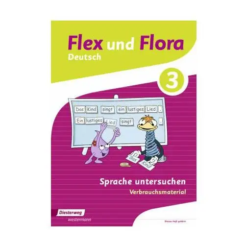 Flex und Flora 3. Heft Sprache untersuchen: Verbrauchsmaterial