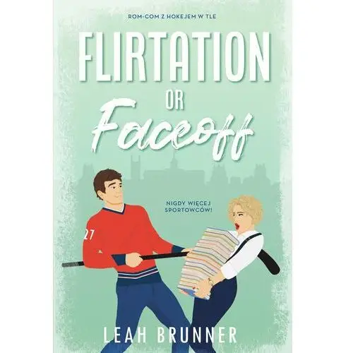 Flirtation or Faceoff