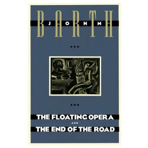 Floating opera and the end of the road Bantam doubleday dell publishing group inc