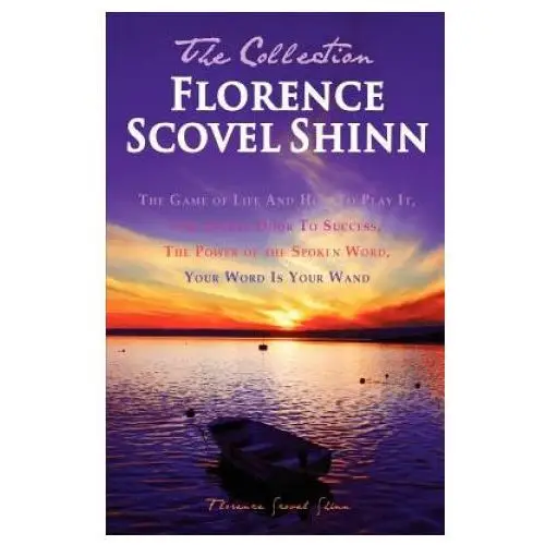 Florence Scovel Shinn - The Collection