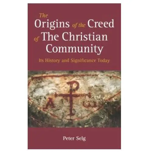 Origins of the creed of the christian community Floris books