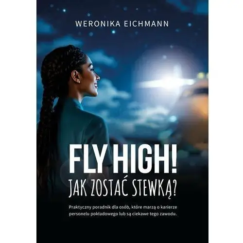 Fly high! Jak zostać stewką?