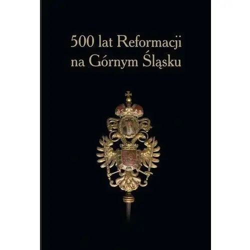 500 lat reformacji na górnym śląsku