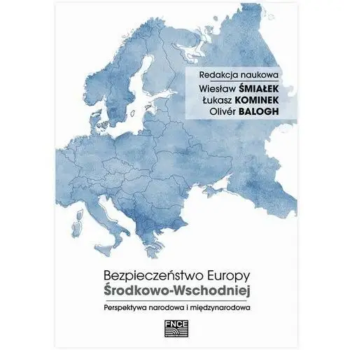 Fnce Bezpieczeństwo europy środkowo-wschodniej. perspektywa narodowa i międzynarodowa