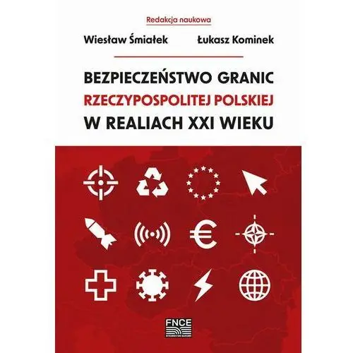 Bezpieczeństwo granic rzeczypospolitej polskiej w realiach xxi wieku Fnce